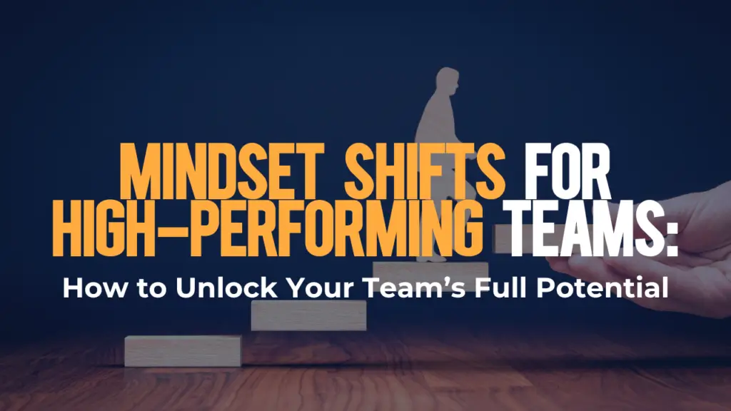 Blog post graphic titled "Mindset Shifts for High-Performing Teams: How to Unlock Your Team's Full Potential"