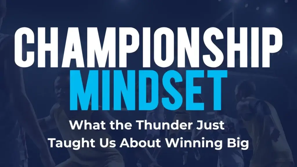 Blog post graphic titled "Championship Mindset: What the Thunder Just Taught Us About Winning Big"