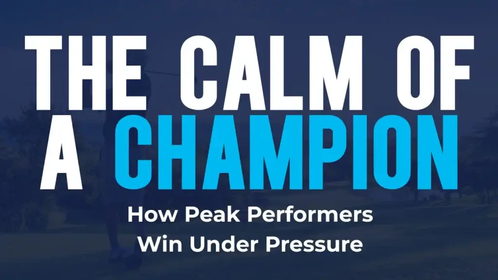 Blog post graphic titled "The Calm of a Champion: How Peak Performers Win Under Pressure"