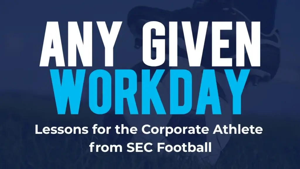 Blog post graphic titled "Any Given Workday: Lessons for the Corporate Athlete from SEC Football"