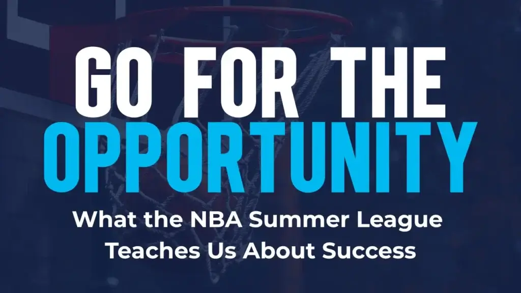 Blog post graphic titled "Go for the Opportunity: What the NBA Summer League Teaches Us About Success"