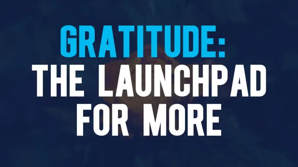 Blog post graphic titled "Gratitude: The Launchpad for More"