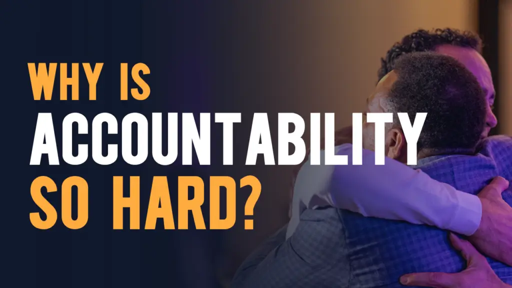 Featured image with the headline "Why Is Accountability So Hard?" over a photo of two people embracing, representing support, trust, and personal accountability.
